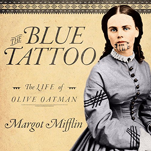 The Blue Tattoo: The Life of Olive Oatman: Women in the West, Book 1