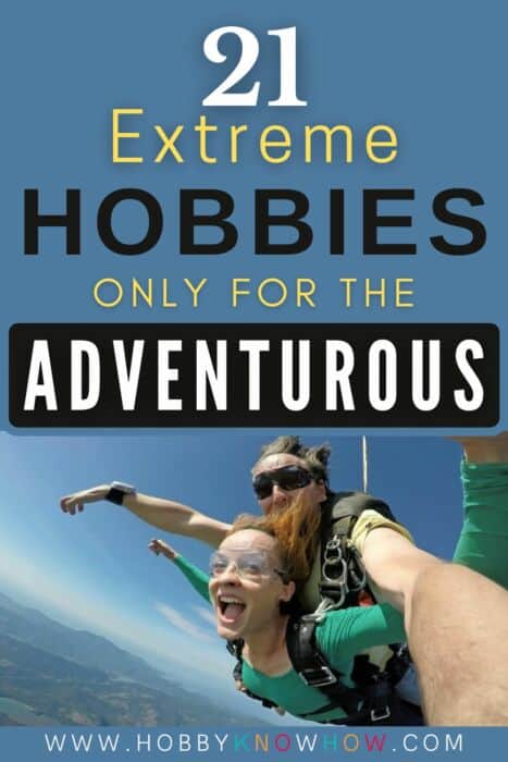 Pinterest pin, 21 extreme hobbies only for the adventurous 