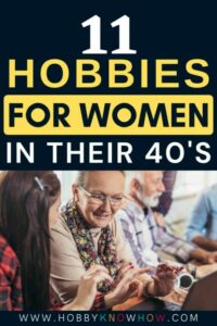 Pinterest Pin - 11 Hobbies for women in their 40s