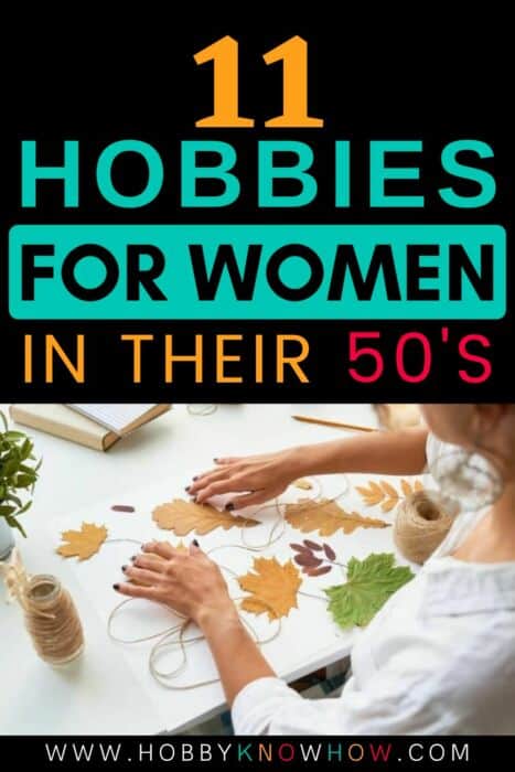 11 Hobbies For Women In Their 50s Hobby Knowhow