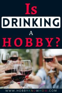 drinking hobby