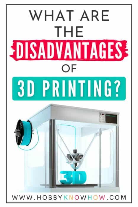 disadvantages of 3d printing