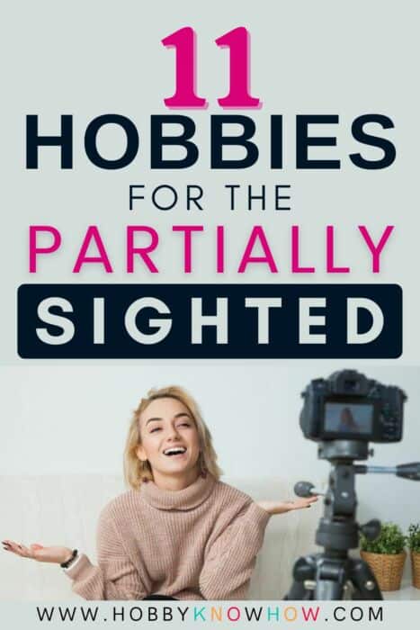 hobbies for partially sighted people